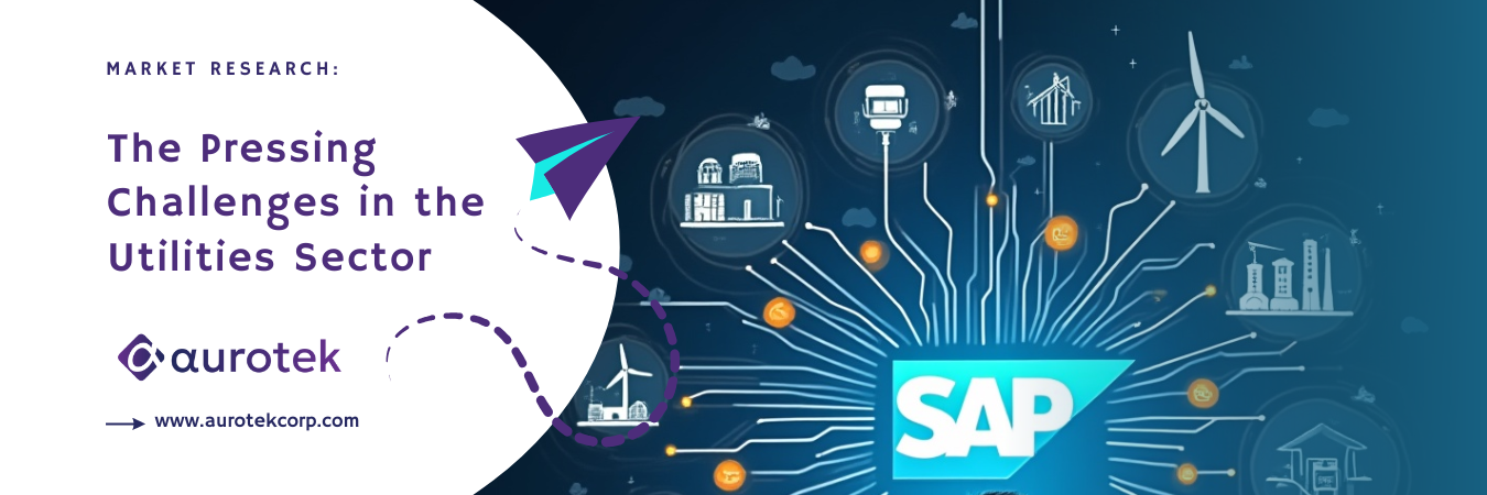 SAP for Utilities - Market Research The Pressing Challenges in the Utilities Sector